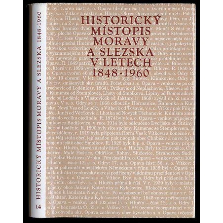 Historický místopis Moravy a Slezska v letech 1848-1960. Svazek XIV: Okresy: Opava, Bílovec, Nový Jičín
