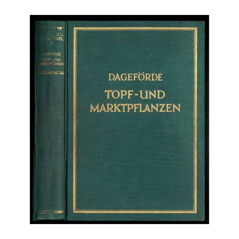 Topf- und Marktpflanzen. Ein Handbuch für die Praxis der Topfpflanzen-Kultur