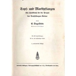 Topf- und Marktpflanzen. Ein Handbuch für die Praxis der Topfpflanzen-Kultur