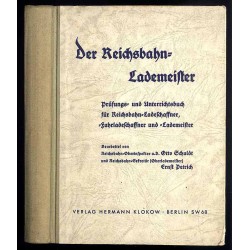 Der Reichsbahn-Lademeister. Prüfungs- und Unterrichtsbuch für Reichsbahn-Ladeschaffner-, Fahrladeschaffner und -Lademeister