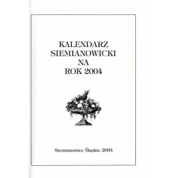 Kalendarz Siemianowicki na rok 2004