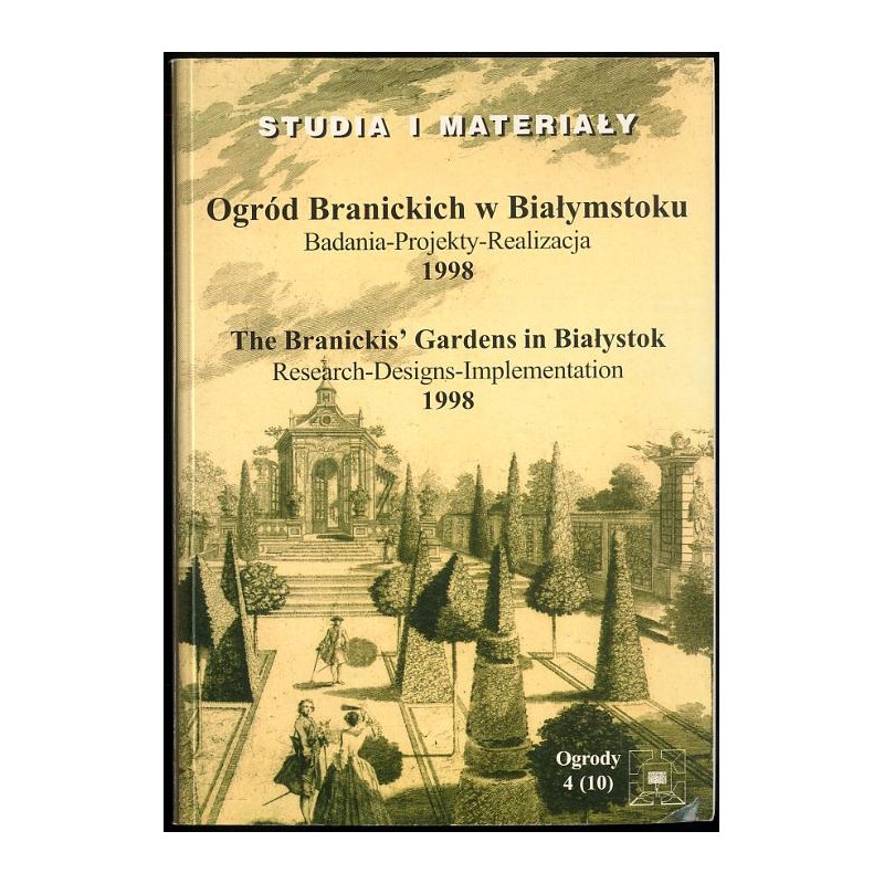 Ogród Branickich w Białymstoku. Badania - Projekty - Realizacja 1998