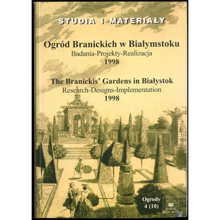 Ogród Branickich w Białymstoku. Badania - Projekty - Realizacja 1998