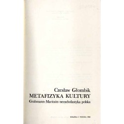 Metafizyka kultury. Grabmann~Maritain~neoscholastyka polska