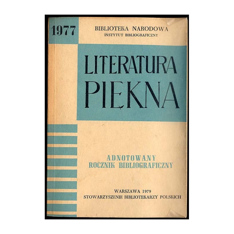 Literatura Piękna 1977. Adnotowany rocznik bibliograficzny