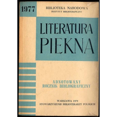 Literatura Piękna 1977. Adnotowany rocznik bibliograficzny