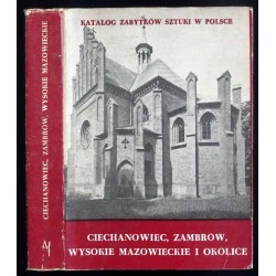 Katalog zabytków sztuki w Polsce. Seria nowa. T.9: Województwo łomżyńskie. Z.2: Ciechanowiec, Zambrów, Wysokie Mazowieckie i oko