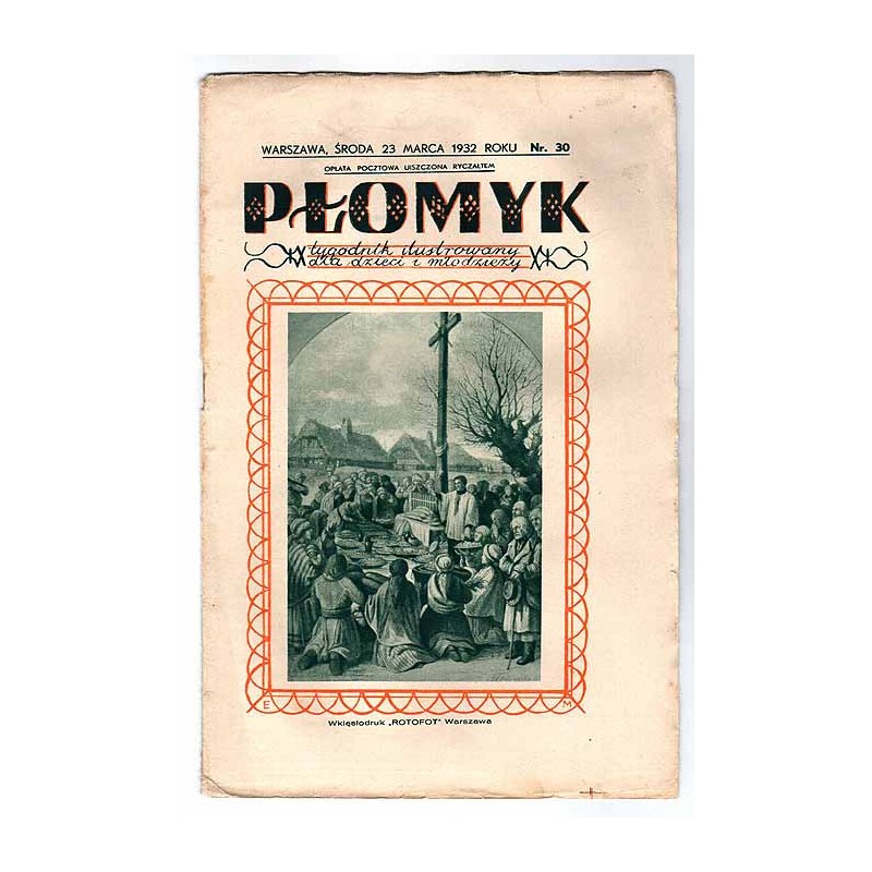 Płomyk. Tygodnik ilustrowany dla dzieci i młodzieży. R.16 (1932). Nr 30 (23 marca 1932)