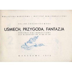 Uśmiech, przygoda, fantazja. Poradnik bibliograficzny dla młodzieży od 11 do 15 lat