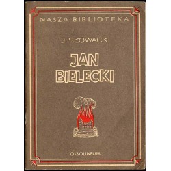 Jan Bielecki. Powieść narodowa polska oparta na podaniu historycznym