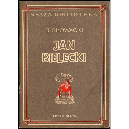 Jan Bielecki. Powieść narodowa polska oparta na podaniu historycznym