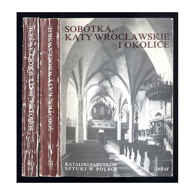 Katalog zabytków sztuki. Seria nowa. T.4: Województwo wrocławskie. Z.2: Sobótka, Kąty Wrocławskie i okolice. 2cz