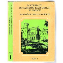 Materiały do dziejów rezydencji w Polsce. Województwo poznańskie. T.1