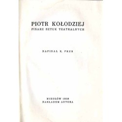 Piotr Kołodziej. Pisarz sztuk teatralnych