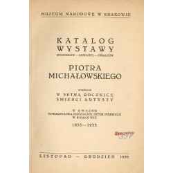 Katalog wystawy rysunków, akwarel, obrazów Piotra Michałowskiego urządzonej w setną rocznicę śmierci artysty w Gmachu Towa