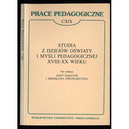 Studia z dziejów oświaty i myśli pedagogicznej XVIII-XX wieku