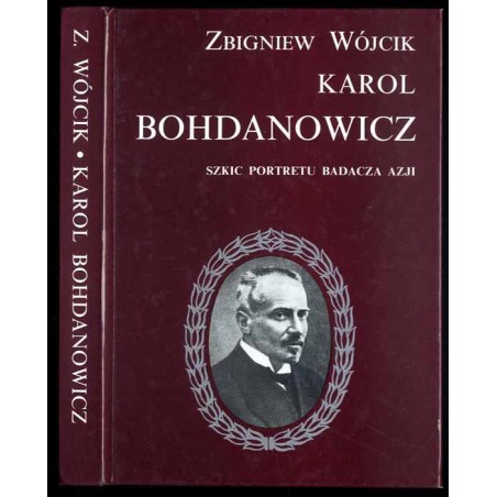 Karol Bohdanowicz. Szkic portretu badacza Azji