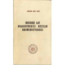 Dziesięć lat białostockiej uczelni uniwersyteckiej