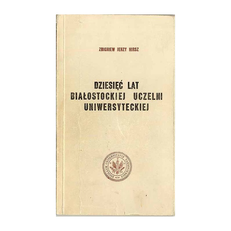 Dziesięć lat białostockiej uczelni uniwersyteckiej