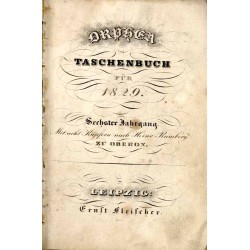 Orphea. Taschenbuch für 1829. Sechster Jahrgang mit acht Kupfern nach Heinr. Ramberg zu Oberon