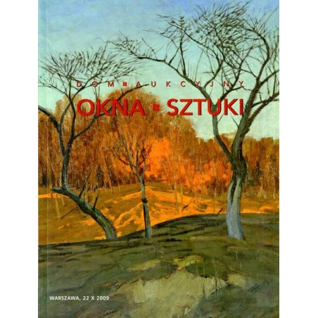 Maria i Andrzej Ochalscy. Dom Aukcyjny OKNA SZTUKI. Aukcja 10 (160). Warszawa, 22 października 2009