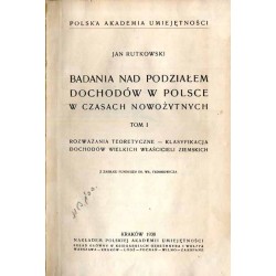 Badania nad podziałem dochodów w Polsce w czasach nowożytnych. T. 1: Rozważania teoretyczne - klasyfikacja dochodów wielkich wła