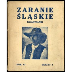 Zaranie Śląskie. Kwartalnik. R.6 (1930). Z.4 (31 grudnia 1930)