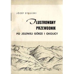 Ilustrowany przewodnik po Jeleniej Górze i okolicy