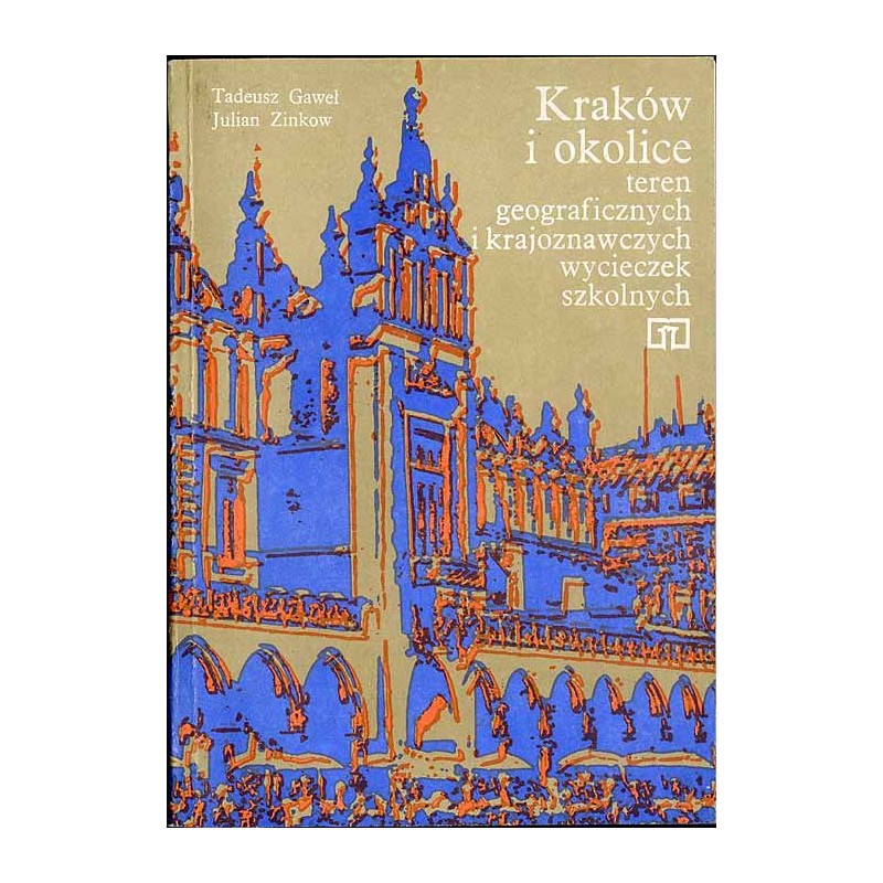 Kraków i okolice. Teren geograficznych i krajoznawczych wycieczek szkolnych