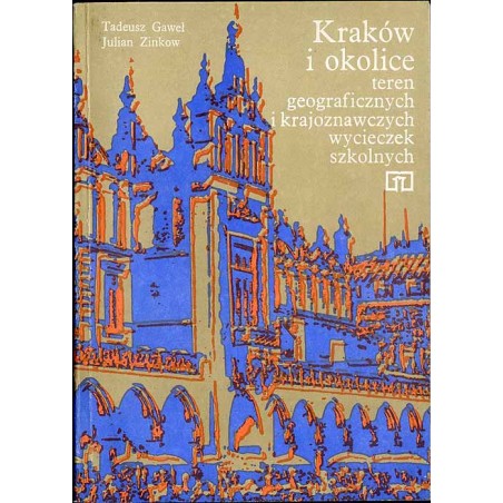 Kraków i okolice. Teren geograficznych i krajoznawczych wycieczek szkolnych