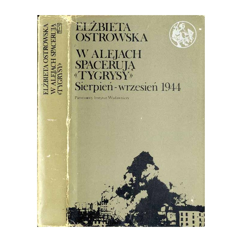 W alejach spacerują "Tygrysy". Sierpień-wrzesień 1944 / dedykacja autorki