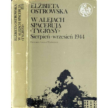 W alejach spacerują "Tygrysy". Sierpień-wrzesień 1944 / dedykacja autorki