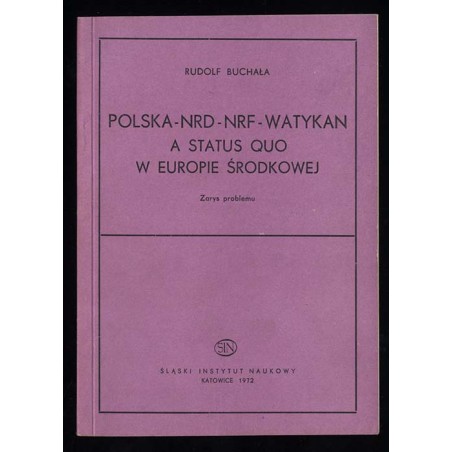 Polska - NRD [Niemiecka Republika Demokratyczna] - NRF [Niemiecka Republika Federalna] - Watykan a status quo w Europie Środkowe