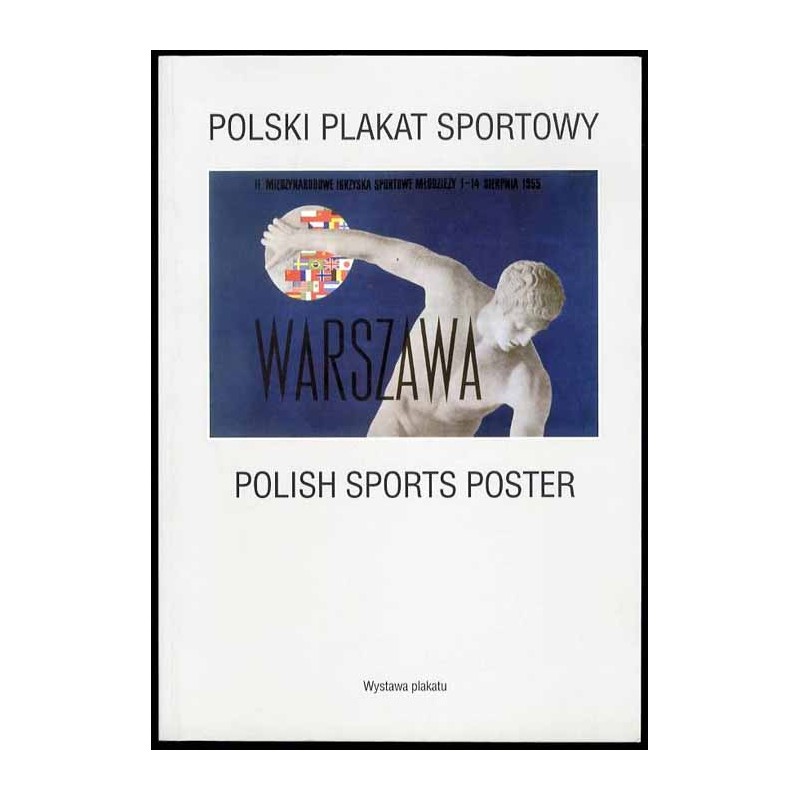Polski plakat sportowy. Ze zbiorów Muzeum Sportu i Turystyki w Warszawie. Muzeum Plakatu w Wilanowie, 7 października - 4 listopa