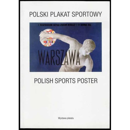 Polski plakat sportowy. Ze zbiorów Muzeum Sportu i Turystyki w Warszawie. Muzeum Plakatu w Wilanowie, 7 października - 4 listopa