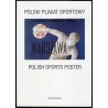 Polski plakat sportowy. Ze zbiorów Muzeum Sportu i Turystyki w Warszawie. Muzeum Plakatu w Wilanowie, 7 października - 4 listopa