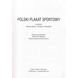 Polski plakat sportowy. Ze zbiorów Muzeum Sportu i Turystyki w Warszawie. Muzeum Plakatu w Wilanowie, 7 października - 4 listopa
