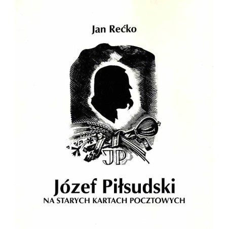 Józef Piłsudski na starych kartach pocztowych