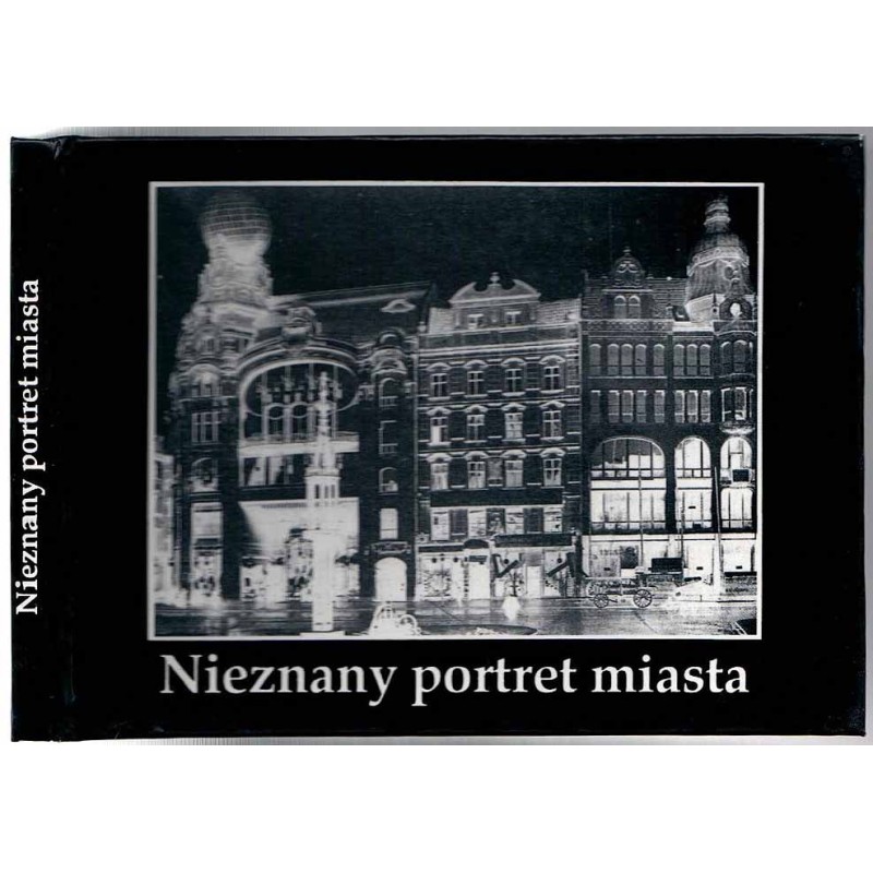 Nieznany portret miasta. Fotografie Wrocławia z 2 połowy XIX i początku XX w. Katalog wystawy, Ratusz wrocławski - 1994
