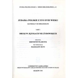 Judaika polskie z XVI-XVIII wieku. Materiały do bibliografii. Cz.1: Druki w językach nie-żydowskich