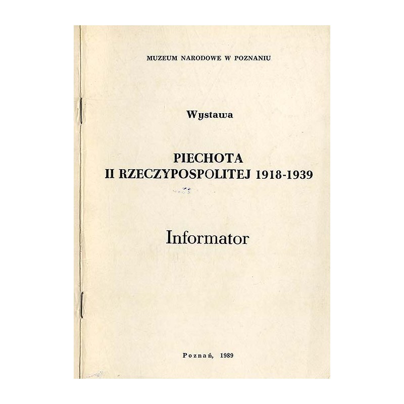 Wystawa. Piechota II Rzeczypospolitej 1918-1939. Informator