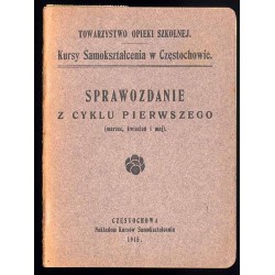 Kursy Samokształcenia w Częstochowie. Sprawozdanie z cyklu pierwszego (marzec, kwiecień i maj)