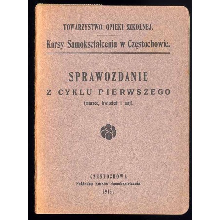 Kursy Samokształcenia w Częstochowie. Sprawozdanie z cyklu pierwszego (marzec, kwiecień i maj)