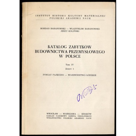Katalog zabytków budownictwa przemysłowego w Polsce. T.4: Województwo łódzkie. Z.1: Baranowski Bohdan, Baranowski Władysław, Kol