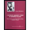 Z dziejów zbrodni i kary w dawnej Polsce. Żywot i proces Antoniego Złotkowskiego, zbójnika z Pcimia