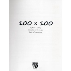 100x100 wystawa i katalog z okazji setnych urodzin Stefana Arczyńskiego