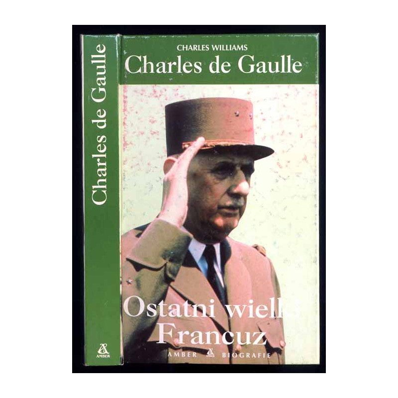 Charles de Gaulle. Ostatni wielki Francuz