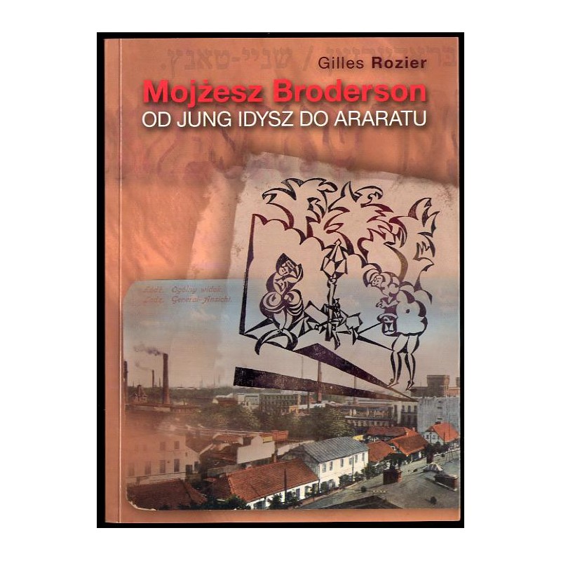 Mojżesz Broderson. Od Jung Idysz do Araratu