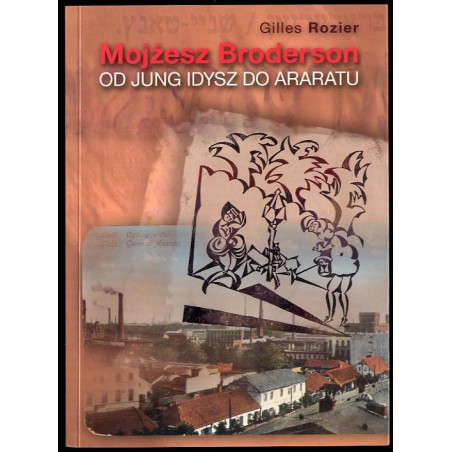 Mojżesz Broderson. Od Jung Idysz do Araratu
