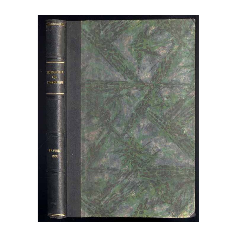 Zeitschrift für Ethnologie. Organ der Berliner Gesellschaft für Anthropologie, Ethnologie und Urgeschichte. 65. Jahrgang (1933)